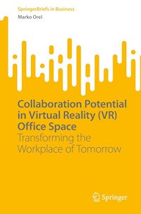 Collaboration Potential in Virtual Reality (VR) Office Space - Marko Orel - E-Book