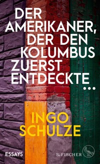 Der Amerikaner, der den Kolumbus zuerst entdeckte … - Ingo Schulze - E-Book