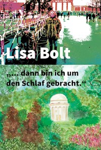 "… dann bin ich um den Schlaf gebracht." - Lisa Bolt - E-Book