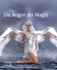 Die Augen der Magie - J. Dismer - kostenlos E-Book