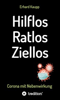 Hilflos -Ratlos - Ziellos - Erhard Kaupp - E-Book