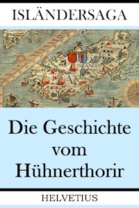 Die Geschichte vom Hühnerthorir - Anonymer Verfasser - E-Book