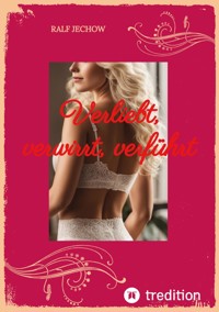 Verliebt, verwirrt, verführt - Ralf Jechow - E-Book