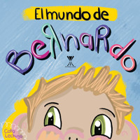 El mundo de Bernardo - Coto Lechuga - E-Book