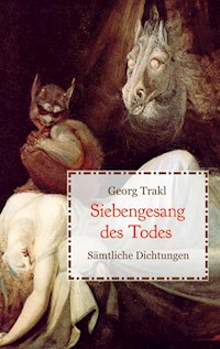 Siebengesang des Todes - Sämtliche Dichtungen - Georg Trakl - E-Book