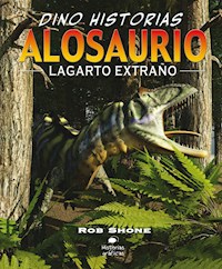 Alosaurio. Lagarto extraño - Rob Shone - E-Book