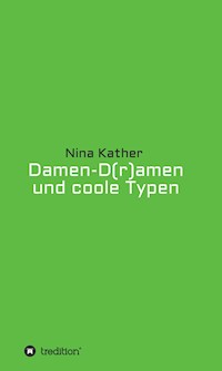Damen-D(r)amen und coole Typen - Nina Kather - E-Book