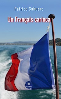 Un français carioca - Patrice Cahuzac - E-Book