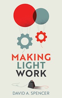 Making Light Work - David A. Spencer - E-Book