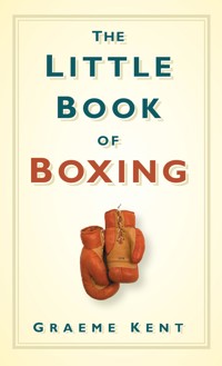 The Little Book of Boxing - Graeme Kent - E-Book