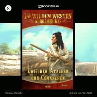 Im Wilden Westen Nordamerikas, Folge 8: Zwischen Apachen und Comanchen - Thomas Ostwald - Hörbuch