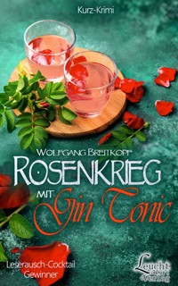 Rosenkrieg mit Gin Tonic - Wolfgang Breitkopf - E-Book