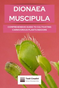 Dionaea Muscipula - Testi Creativi - E-Book