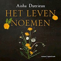 Het leven noemen - Aisha Dutrieux - Hörbuch