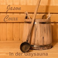 In der Gaysauna - Jason Coxxx - Hörbuch
