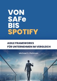 Von SAFe bis Spotify - Michael S. Portman - E-Book