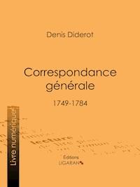 Correspondance Générale - Denis Diderot - E-Book