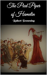 The Pied Piper of Hamelin - Robert Browning - E-Book