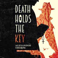 Death Holds the Key - Alexander Thorpe - Hörbuch
