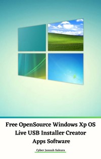 Free OpenSource Windows Xp OS Live USB Installer Creator Apps Software - Cyber Jannah Sakura - E-Book