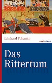Das Rittertum - Reinhard Pohanka - E-Book
