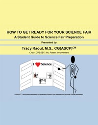 How to Get Ready for Your Science Fair - Tracy Raoul - E-Book