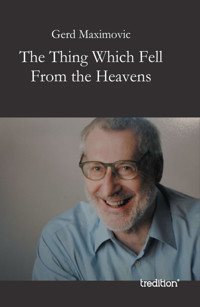 The Thing Which Fell From the Heavens - Gerd Maximovic - E-Book