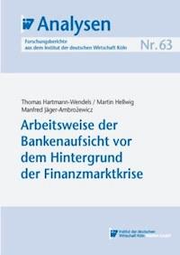 Arbeitsweise der Bankenaufsicht vor dem Hintergrund der Finanzmarktkrise - Thomas Hartmann-Wendels - E-Book