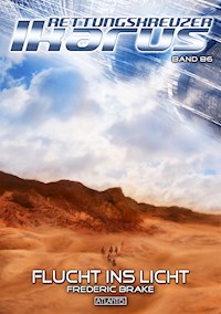 Rettungskreuzer Ikarus 86: Flucht ins Licht - Frederic Brake - E-Book