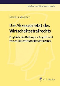 Die Akzessorietät des Wirtschaftsstrafrechts - Markus Wagner - E-Book
