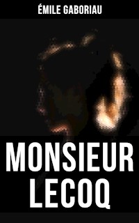 MONSIEUR LECOQ - Emile Gaboriau - E-Book