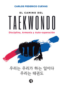 El Camino del Taekwon-do - Carlos Federico Cuevas - E-Book