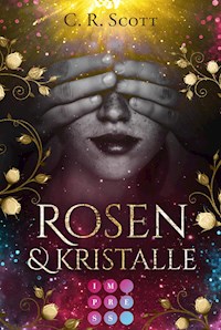 Rosen und Kristalle - C. R. Scott - E-Book