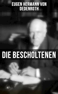 Die Bescholtenen - Eugen Hermann von Dedenroth - E-Book