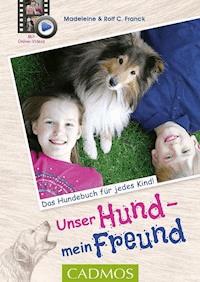 Unser Hund, mein Freund - Madeleine Franck - E-Book