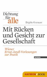 Dichtung für alle: Mit Rücken und Gesicht zur Gesellschaft - Brigitte Kronauer - E-Book