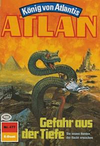 Atlan 477: Gefahr aus der Tiefe - Peter Terrid - E-Book