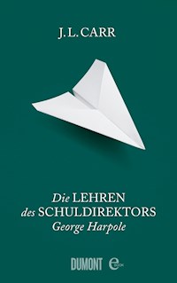 Die Lehren des Schuldirektors George Harpole - J.L. Carr - E-Book
