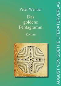 Das goldene Pentagramm - Peter Wender - E-Book