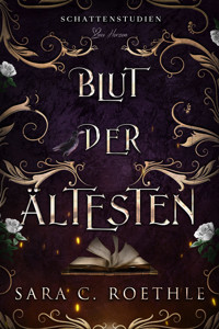 Blut der Ältesten - Sara C. Roethle - E-Book