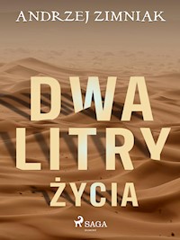 Dwa litry życia - Andrzej Zimniak - E-Book