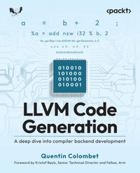 LLVM Code Generation - Quentin Colombet - E-Book
