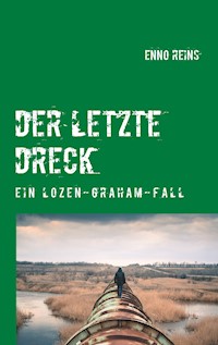 Der letzte Dreck - Enno Reins - E-Book