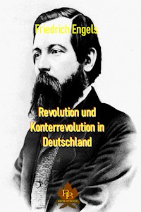 Revolution und Konterrevolution in Deutschland - Engels Friedrich - E-Book