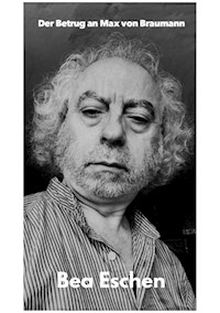 Der Betrug an Max von Braumann - Bea Eschen - E-Book