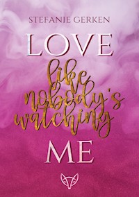 SnackBuxs - 1 -Love me - like nobody's watching - Stefanie Gerken - E-Book