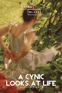 A Cynic Looks at Life - Ambrose Bierce - E-Book