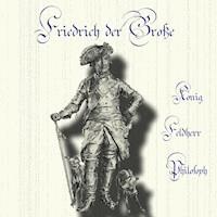 Friedrich der Große - Julius Kleefelder - Hörbuch