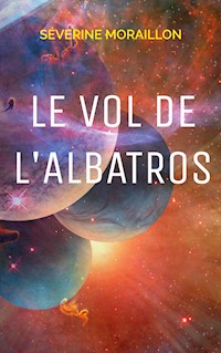 Le Vol de l'Albatros - Séverine Moraillon - E-Book