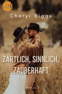 Zärtlich, sinnlich, zauberhaft - Cheryl Biggs - E-Book